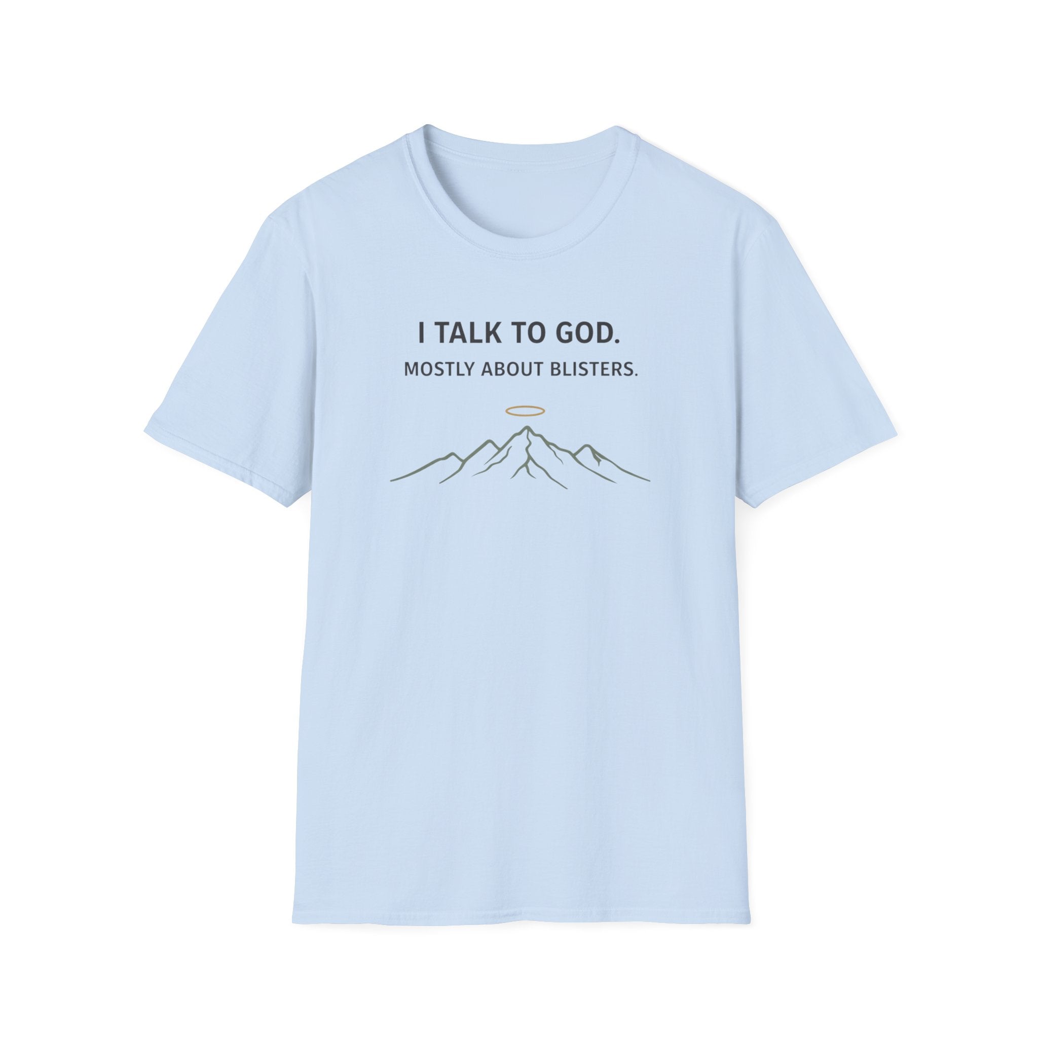 I Talk To God, Mostly About Blisters Funny Outdoor Hiking Camping T-Shirt Designed For The Faithful