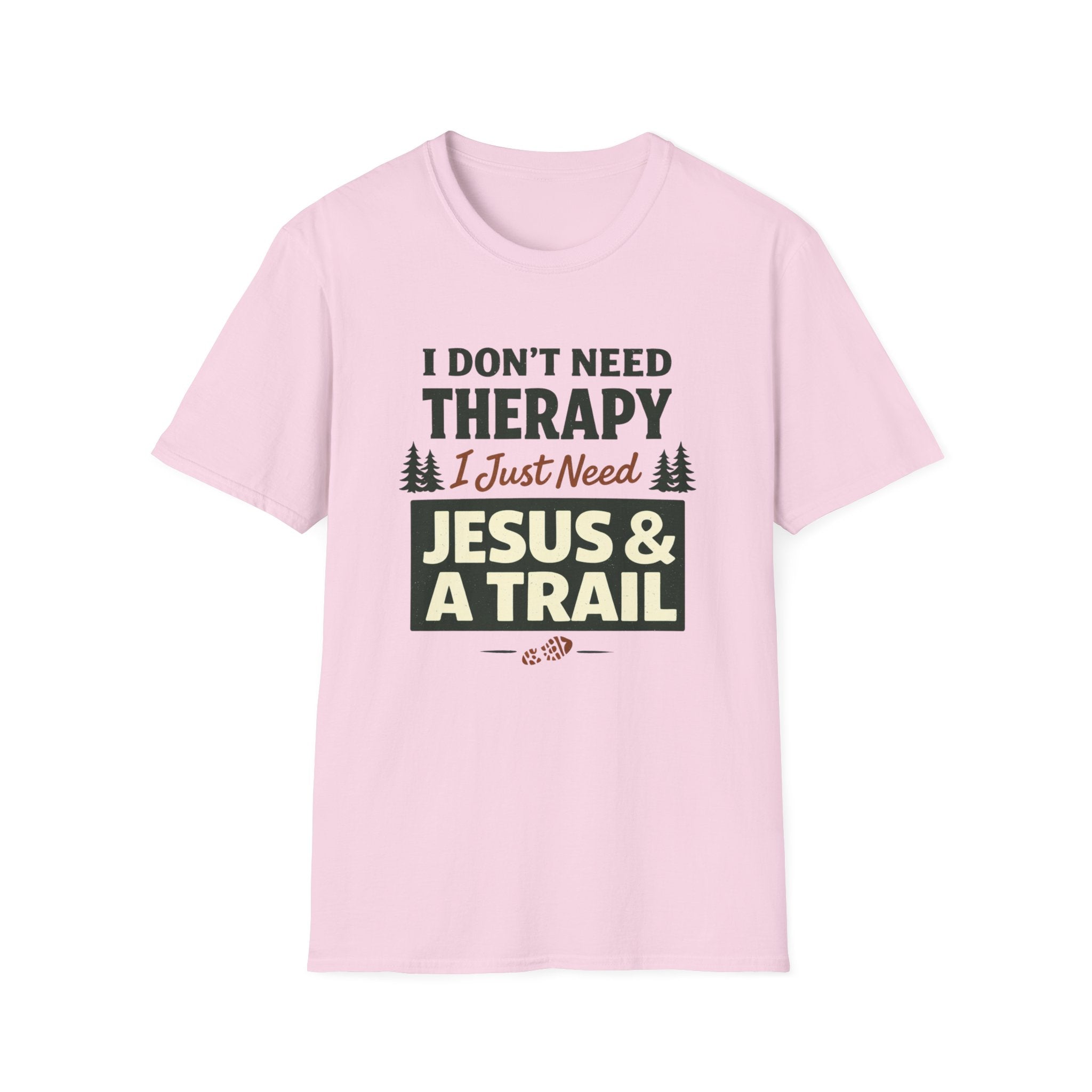 I Don't Need Therapy I just Need Jesus and A Trail T-Shirt