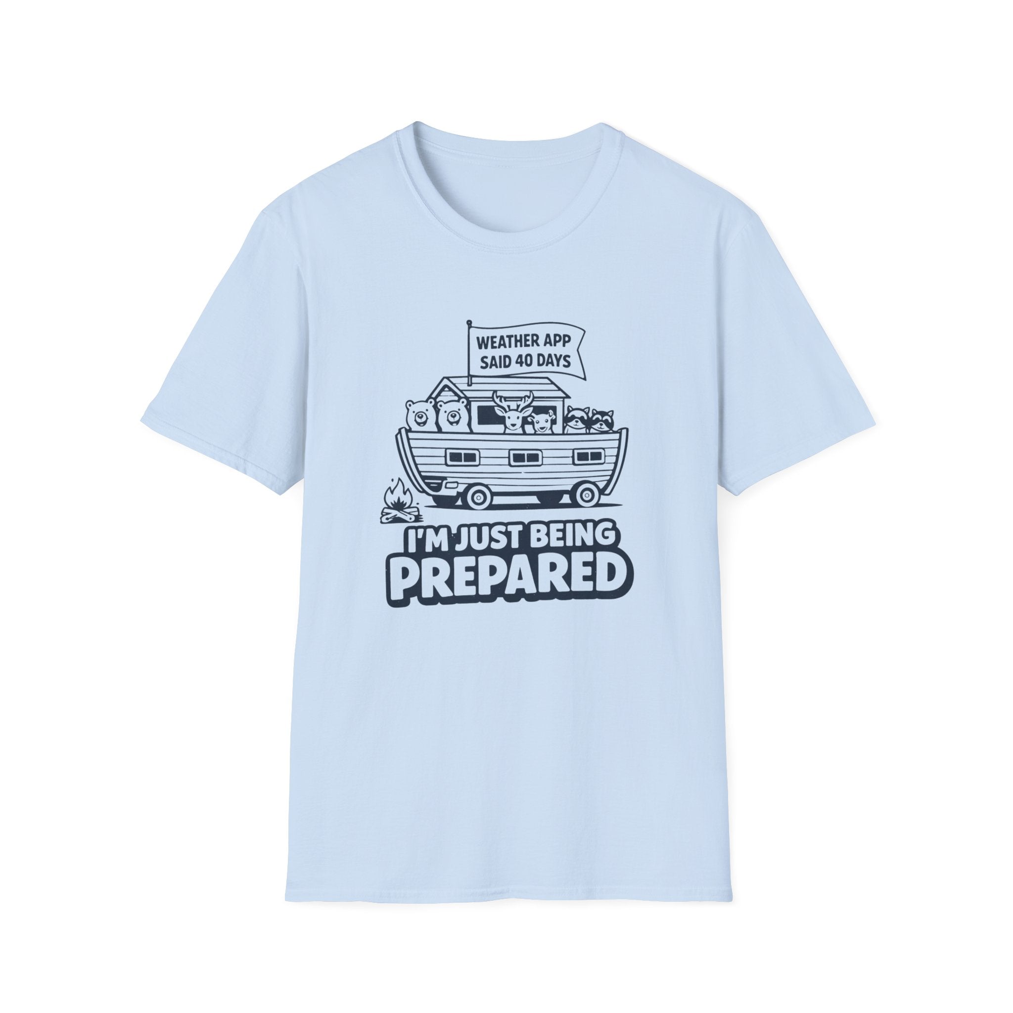 Weather App Said 40 Days, I'm Just Being Prepared T-Shirt