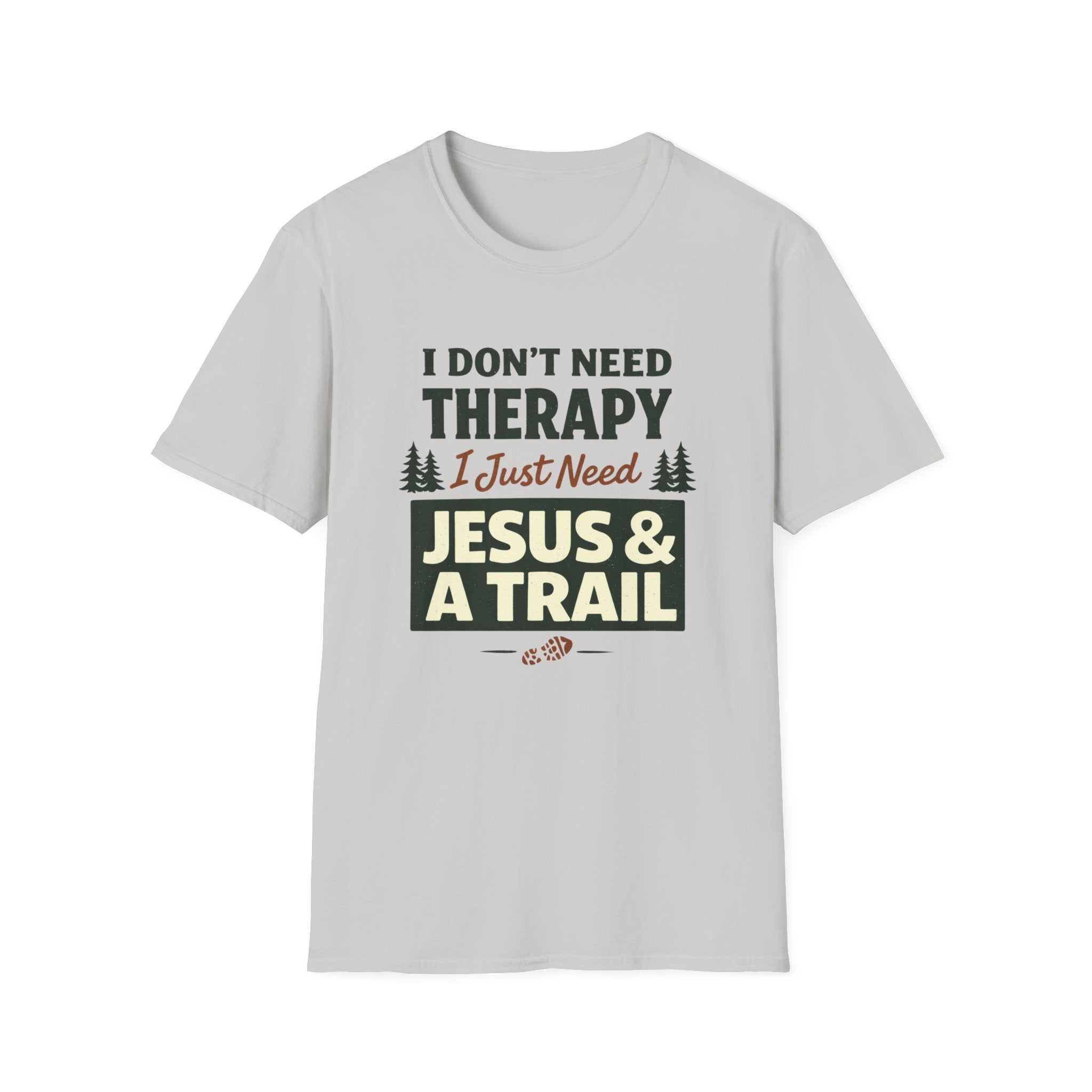 I Don't Need Therapy I just Need Jesus and A Trail T-Shirt