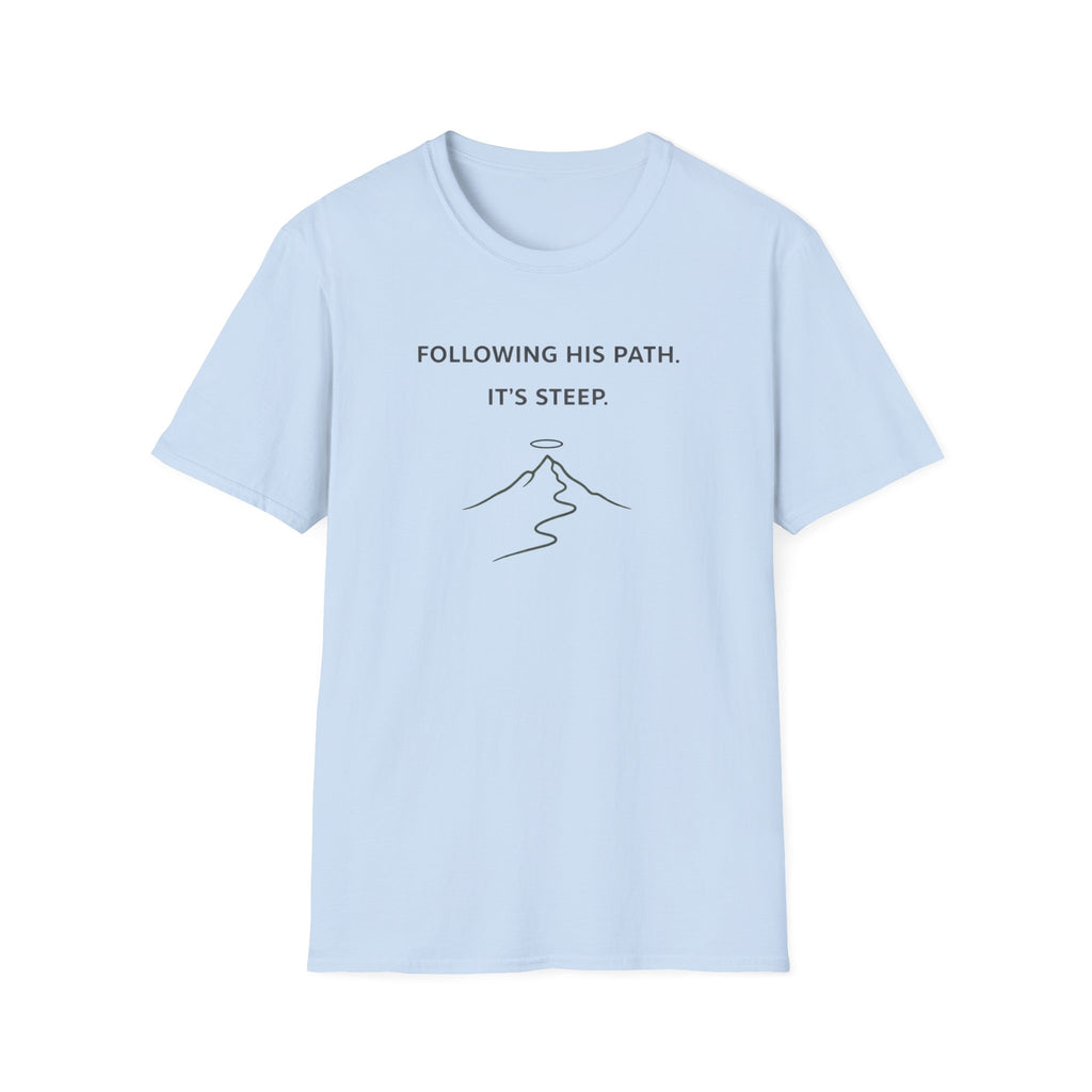 Following His Path, It's Steep Funny Outdoor Hiking Camping T-Shirt Designed For The Faithful