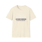Faith Moves Mountains But I Still Have To Hike Them T-Shirt