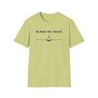 In Rod We Trust Funny Outdoor Camping Hiking Fishing T-Shirt Designed For The Faithful