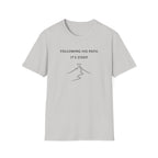 Following His Path, It's Steep Funny Outdoor Hiking Camping T-Shirt Designed For The Faithful