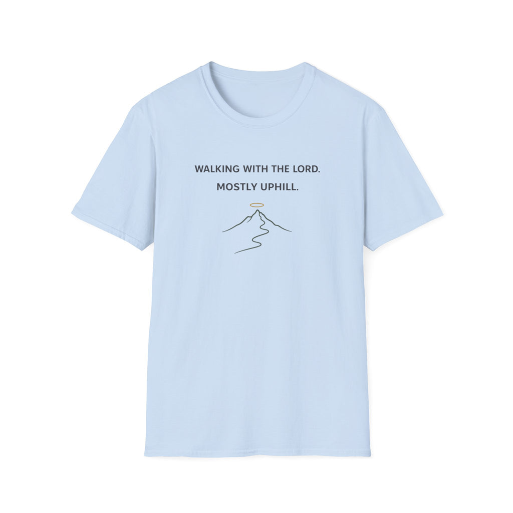 Walking With The Lord, Mostly Uphill Outdoor T-Shirt