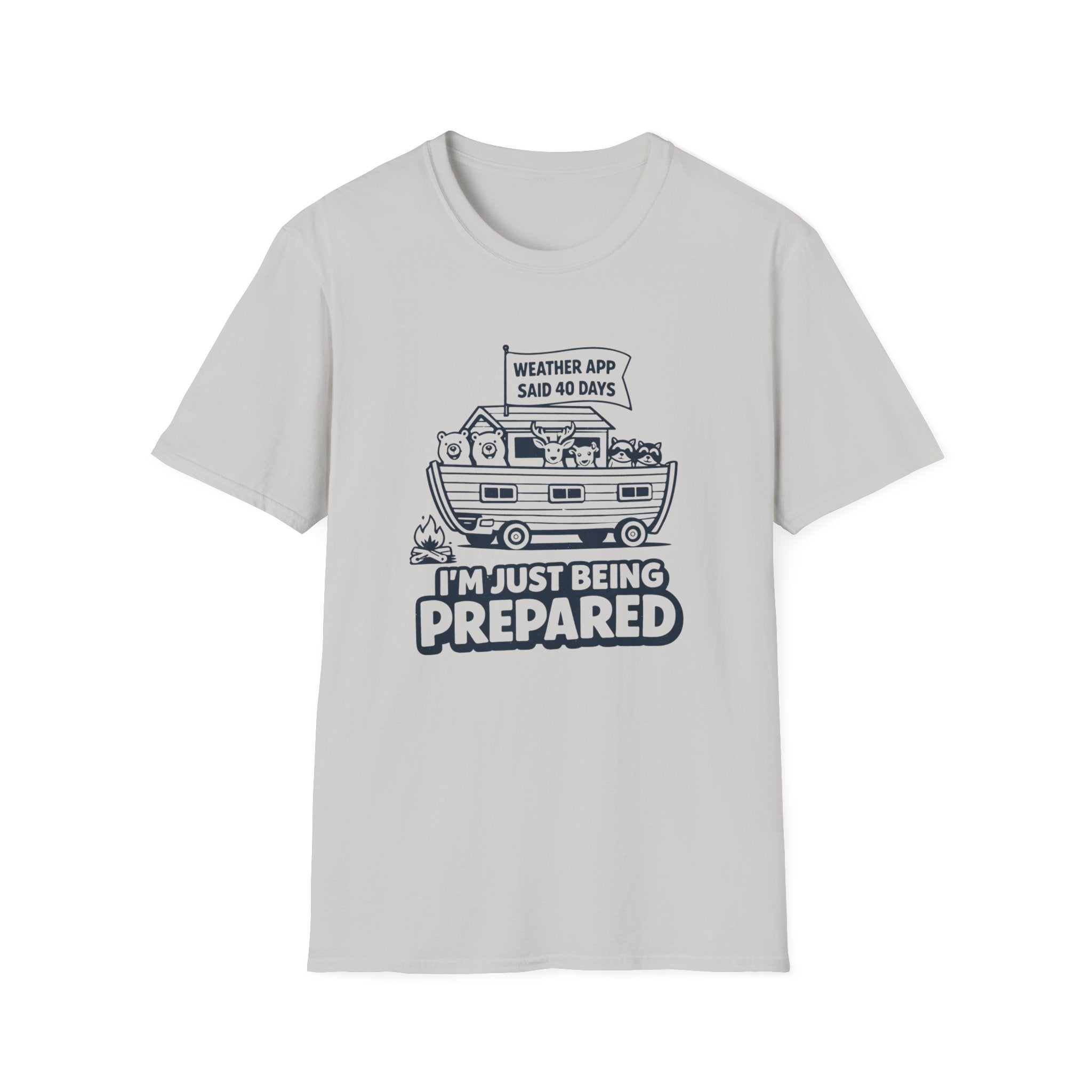Weather App Said 40 Days, I'm Just Being Prepared T-Shirt