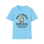 Holy Smokes T-Shirt — "God is Good, even when I burn the s'mores." Campfire Christian Tee