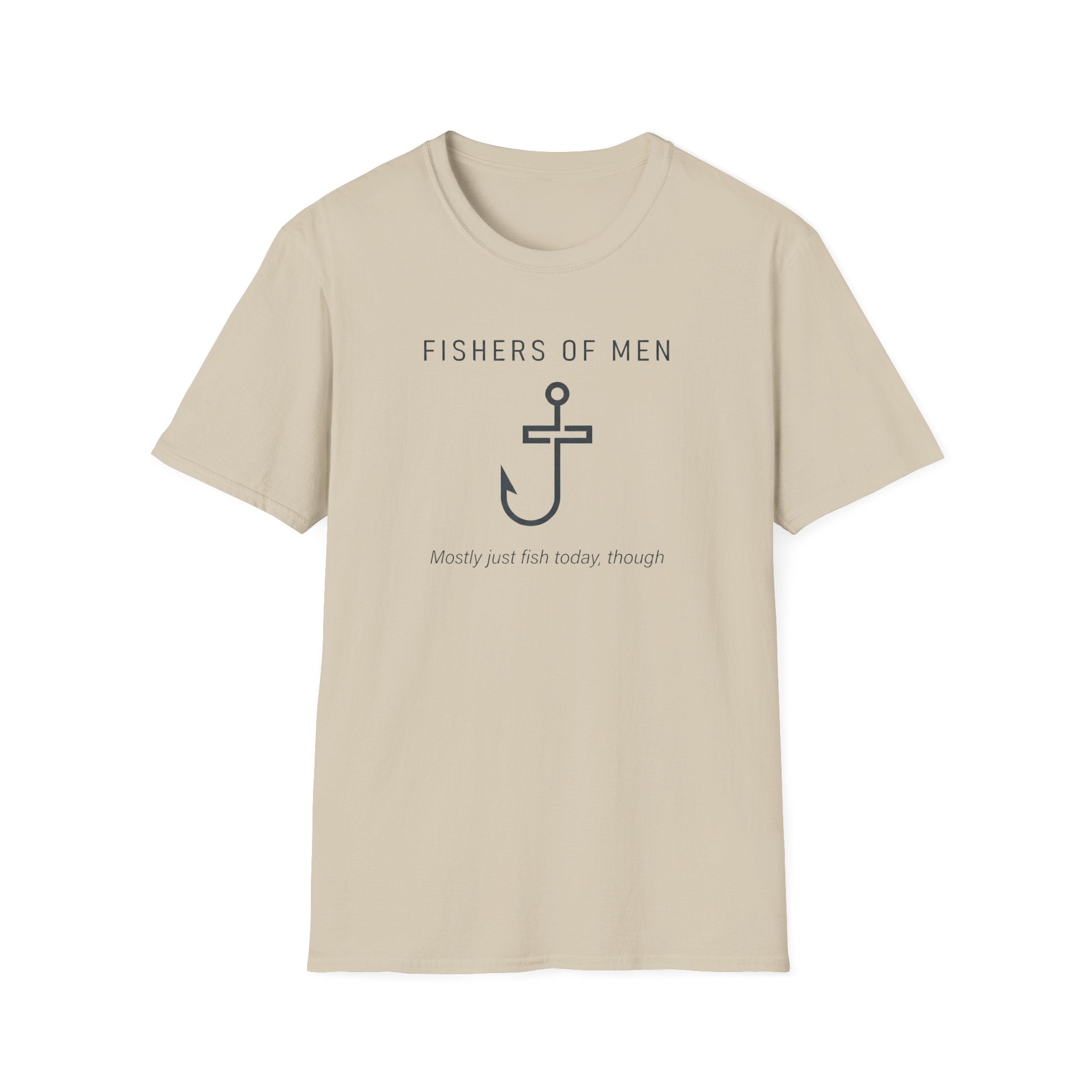 Fisher Of Men, Mostly Only Fish Today Though Fun Outdoor Fishing Camping T-Shirt Designed For The Faithful