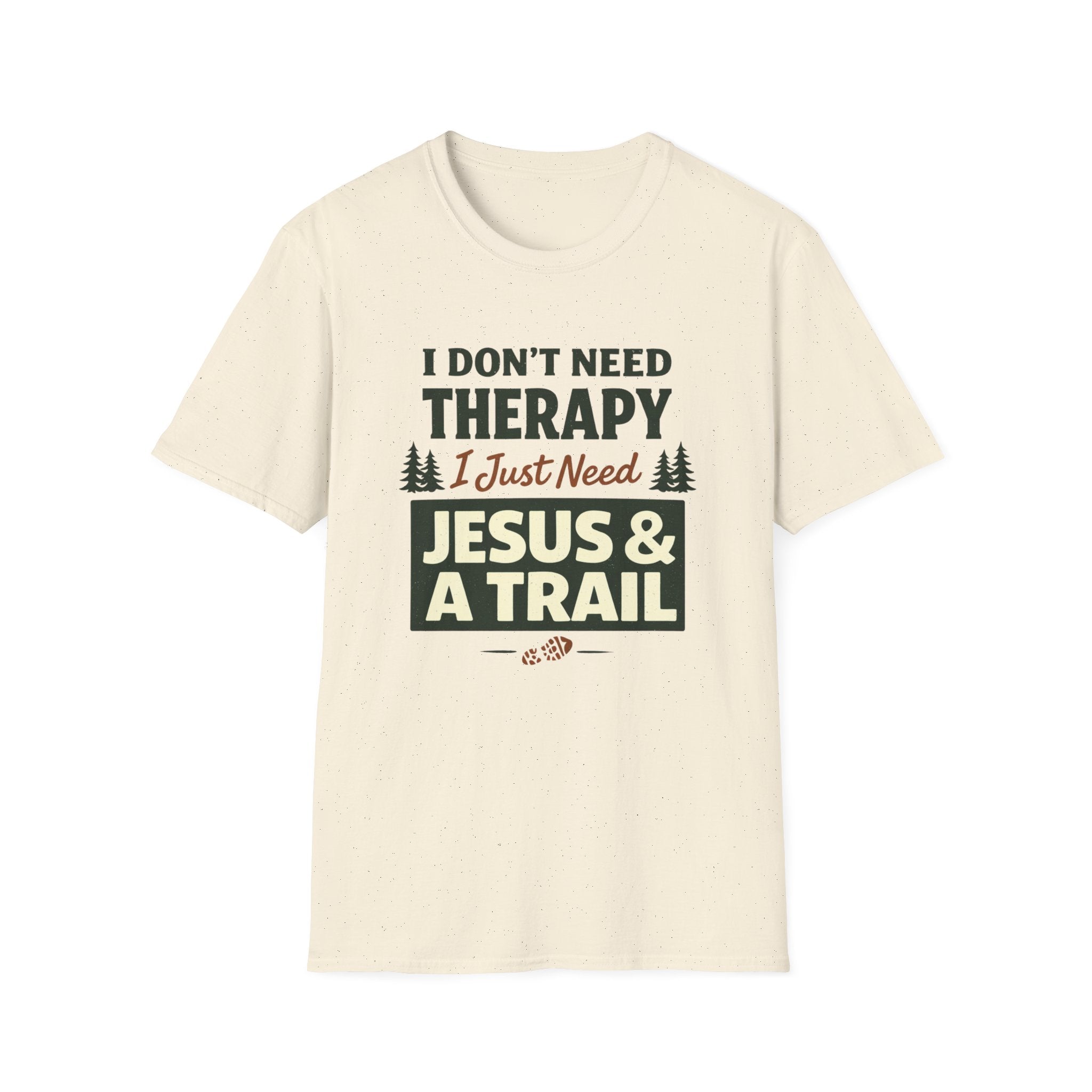 I Don't Need Therapy I just Need Jesus and A Trail T-Shirt
