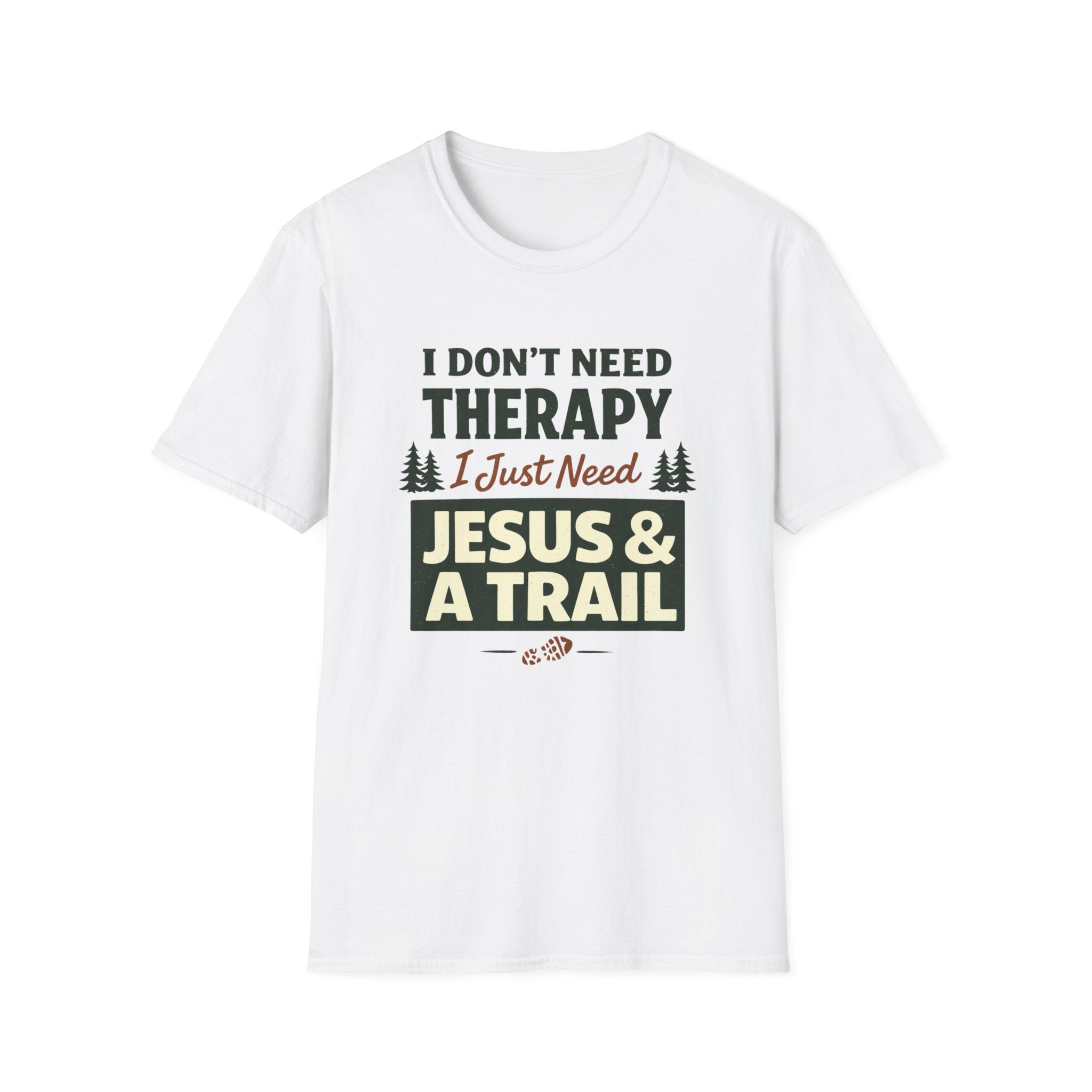 I Don't Need Therapy I just Need Jesus and A Trail T-Shirt