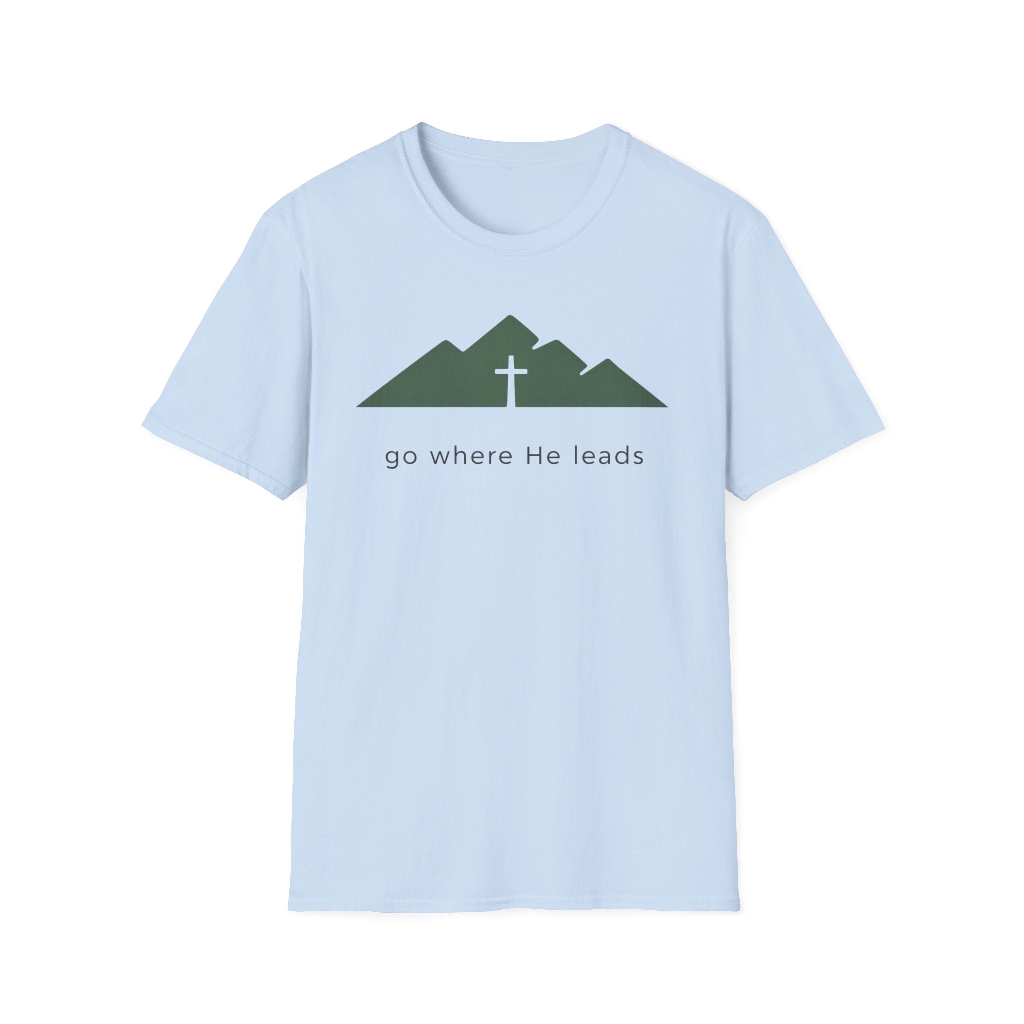 Go Where He Leads Outdoor Camping Hiking T-Shirt Designed With The Faithful In Mind