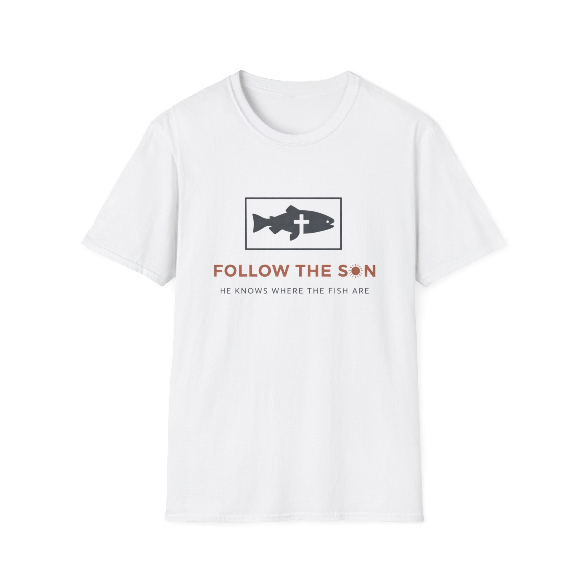 Follow The Son He Knows Where The Fish Are T-Shirt