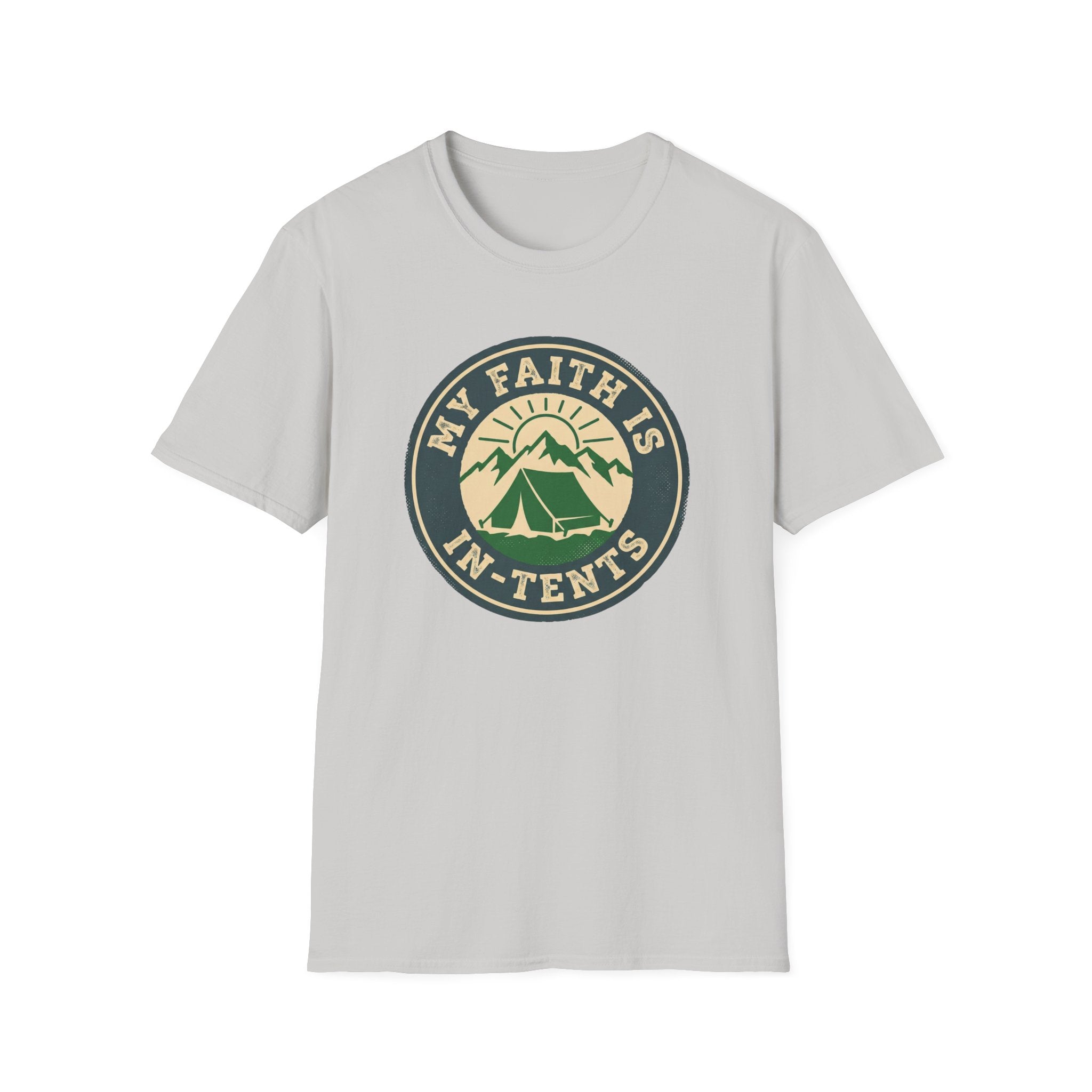 My Faith Is In-Tents Funny Outdoor Hiking Camping T-Shirt Designed For The Faithful