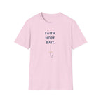 Faith. Hope. Bait T-Shirt
