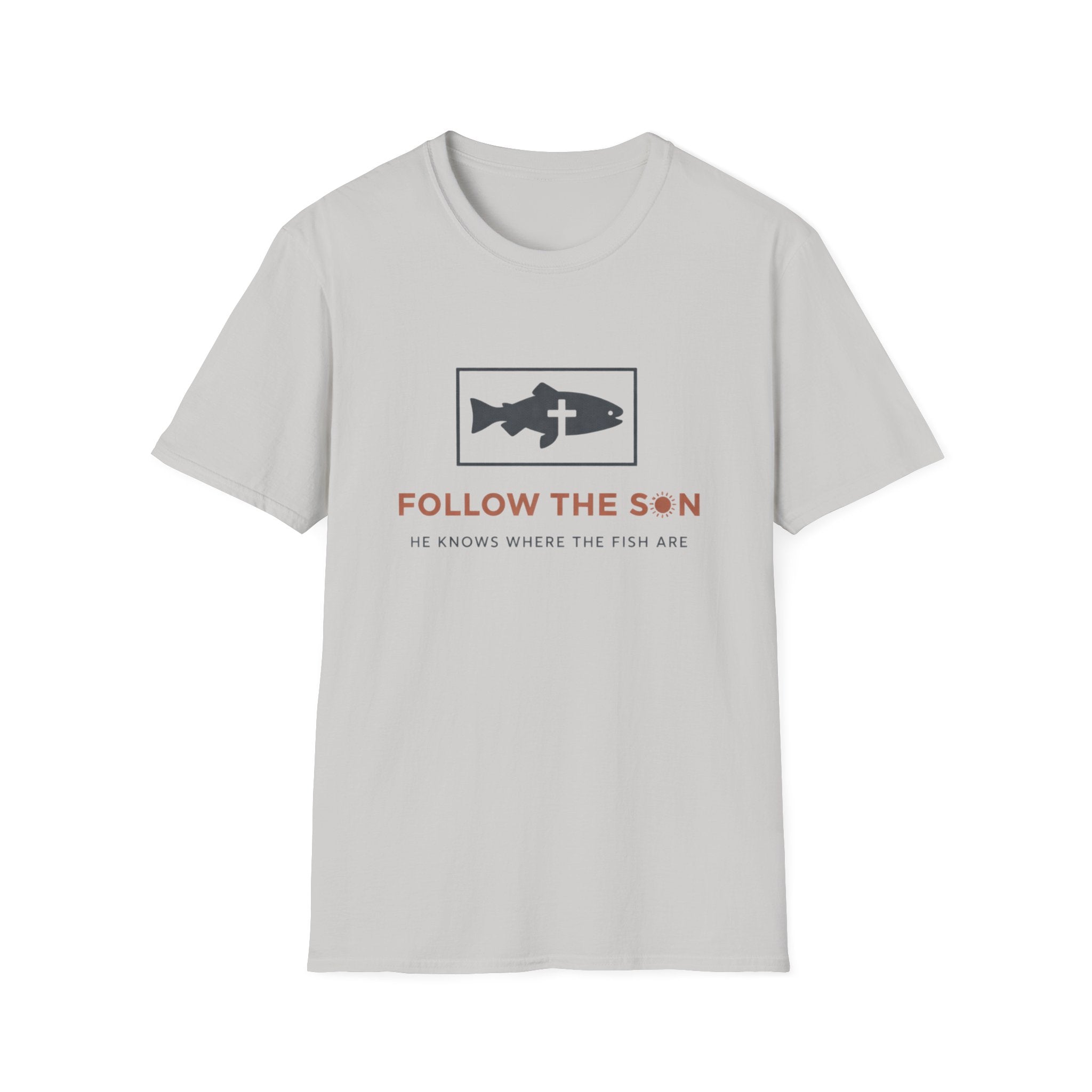 Follow The Son He Knows Where The Fish Are T-Shirt