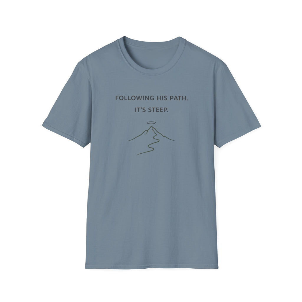 Following His Path, It's Steep Funny Outdoor Hiking Camping T-Shirt Designed For The Faithful