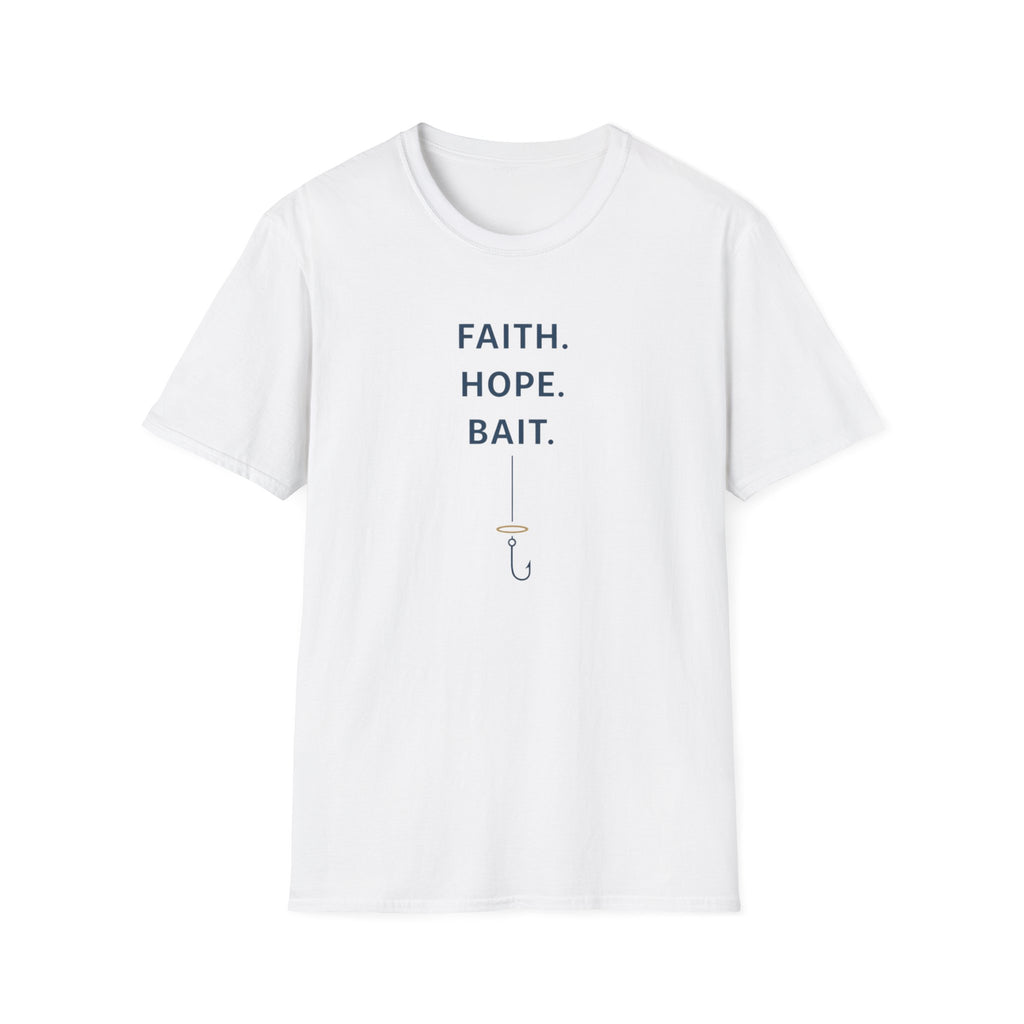 Faith. Hope. Bait T-Shirt