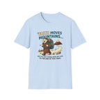 Faith Moves Mountains But I'm Just Gonna Move My Legs T-Shirt