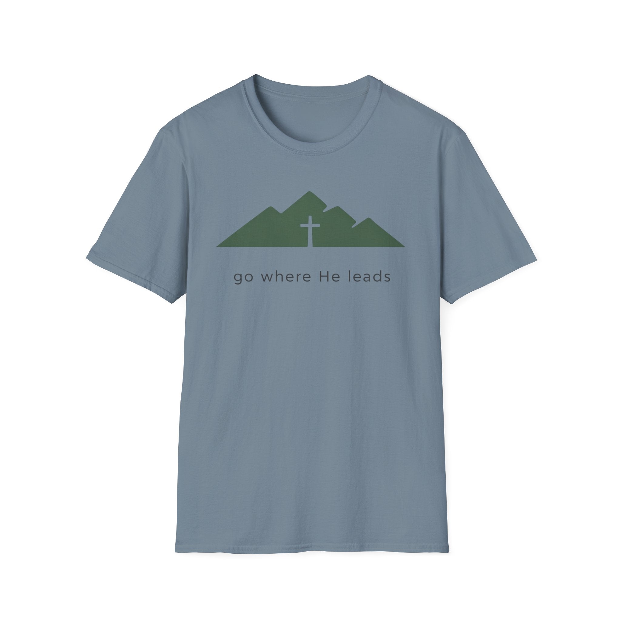 Go Where He Leads Outdoor Camping Hiking T-Shirt Designed With The Faithful In Mind