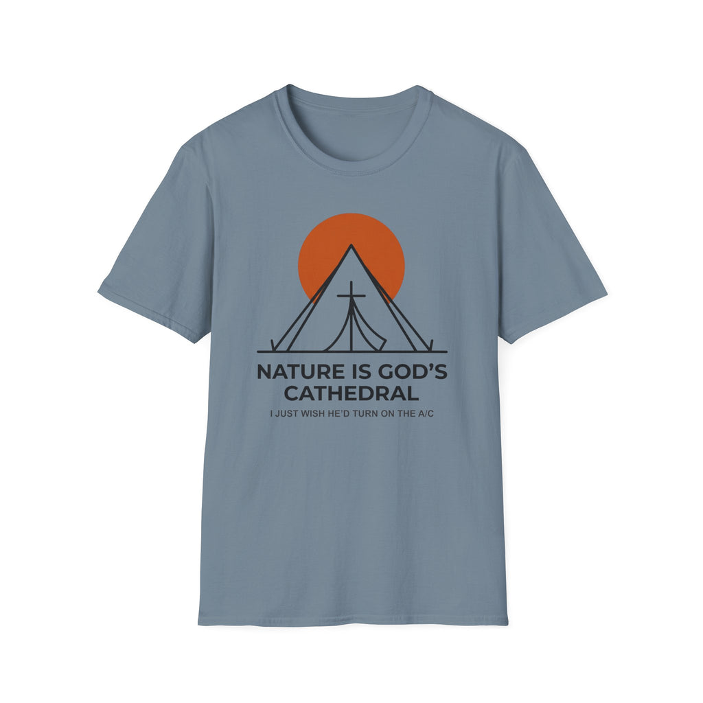 Nature Is God's Cathedral Funny Outdoor Hiking Camping T-Shirt Designed For The Faithful