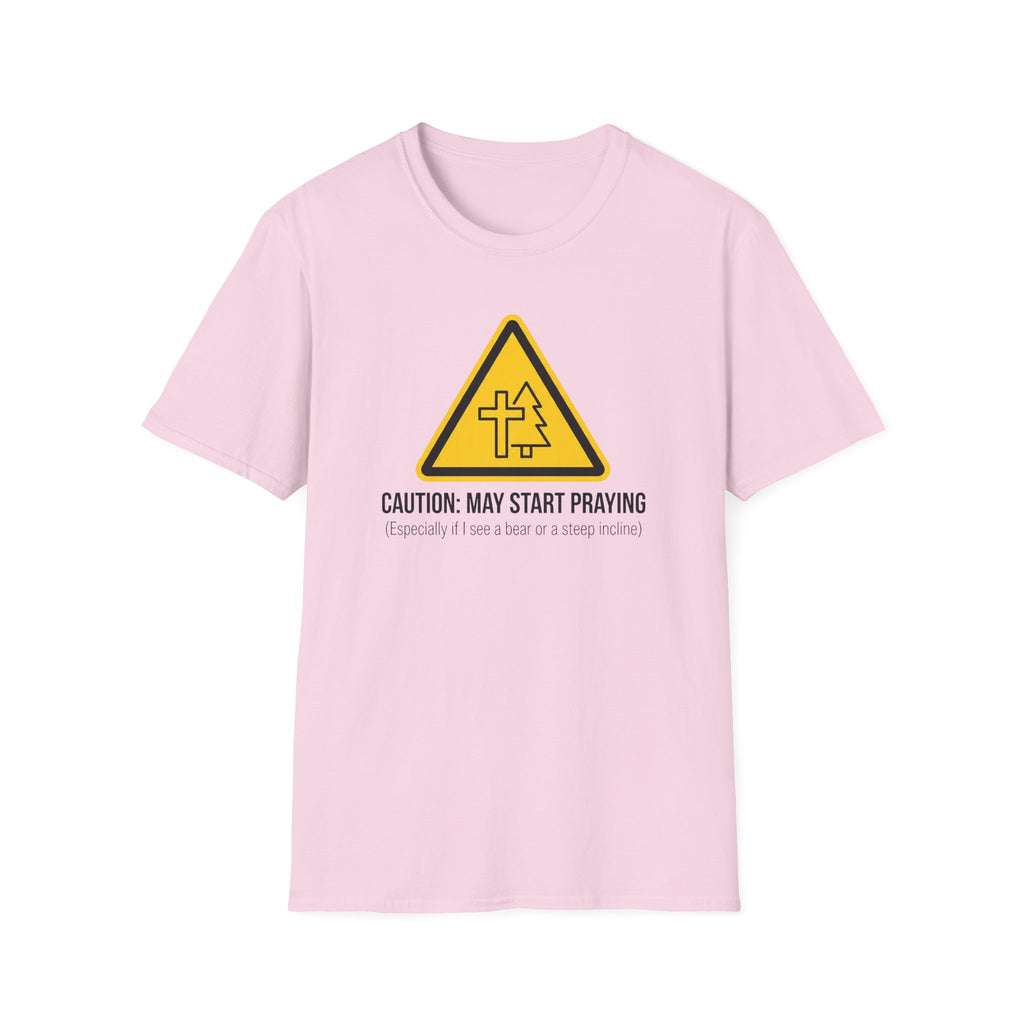 Caution: May Start Praying T-Shirt