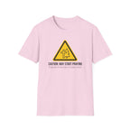 Caution: May Start Praying T-Shirt