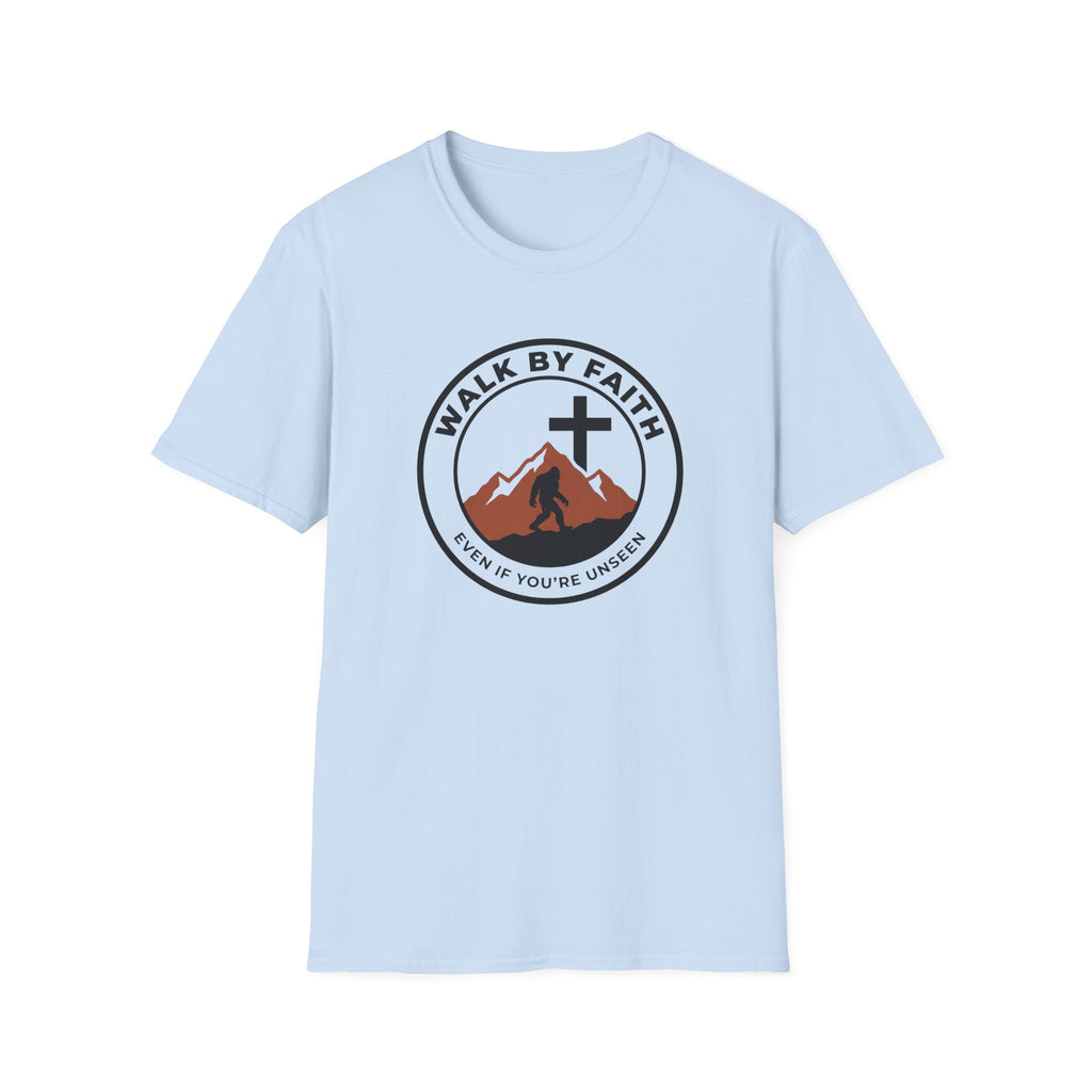 Walk By Faith Even If You're Unsee Bigfoot T-Shirt