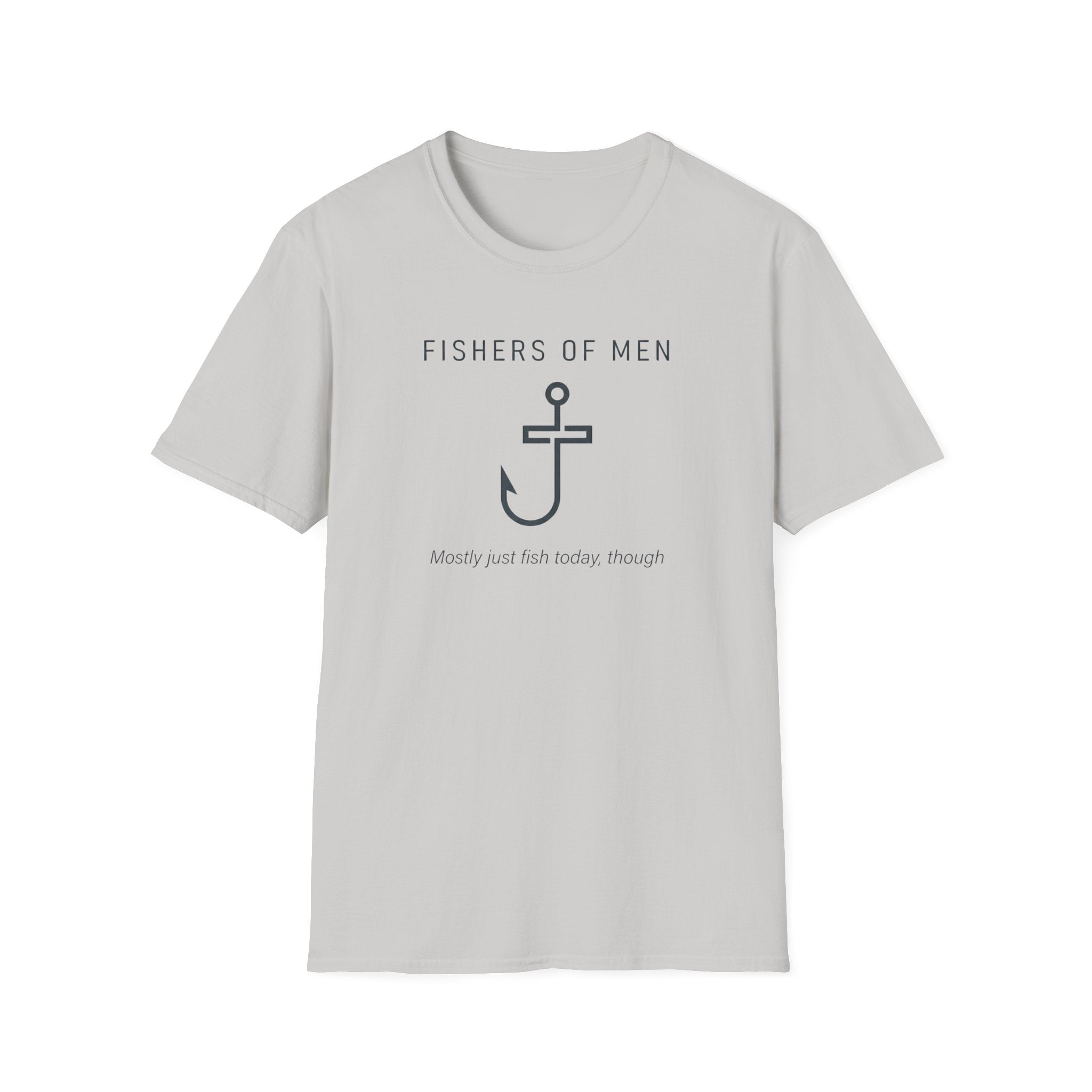 Fisher Of Men, Mostly Only Fish Today Though Fun Outdoor Fishing Camping T-Shirt Designed For The Faithful