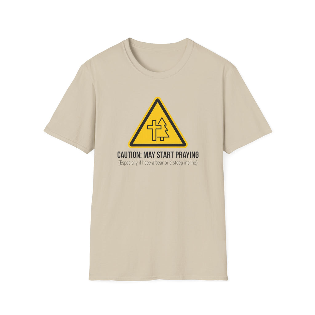 Caution: May Start Praying T-Shirt