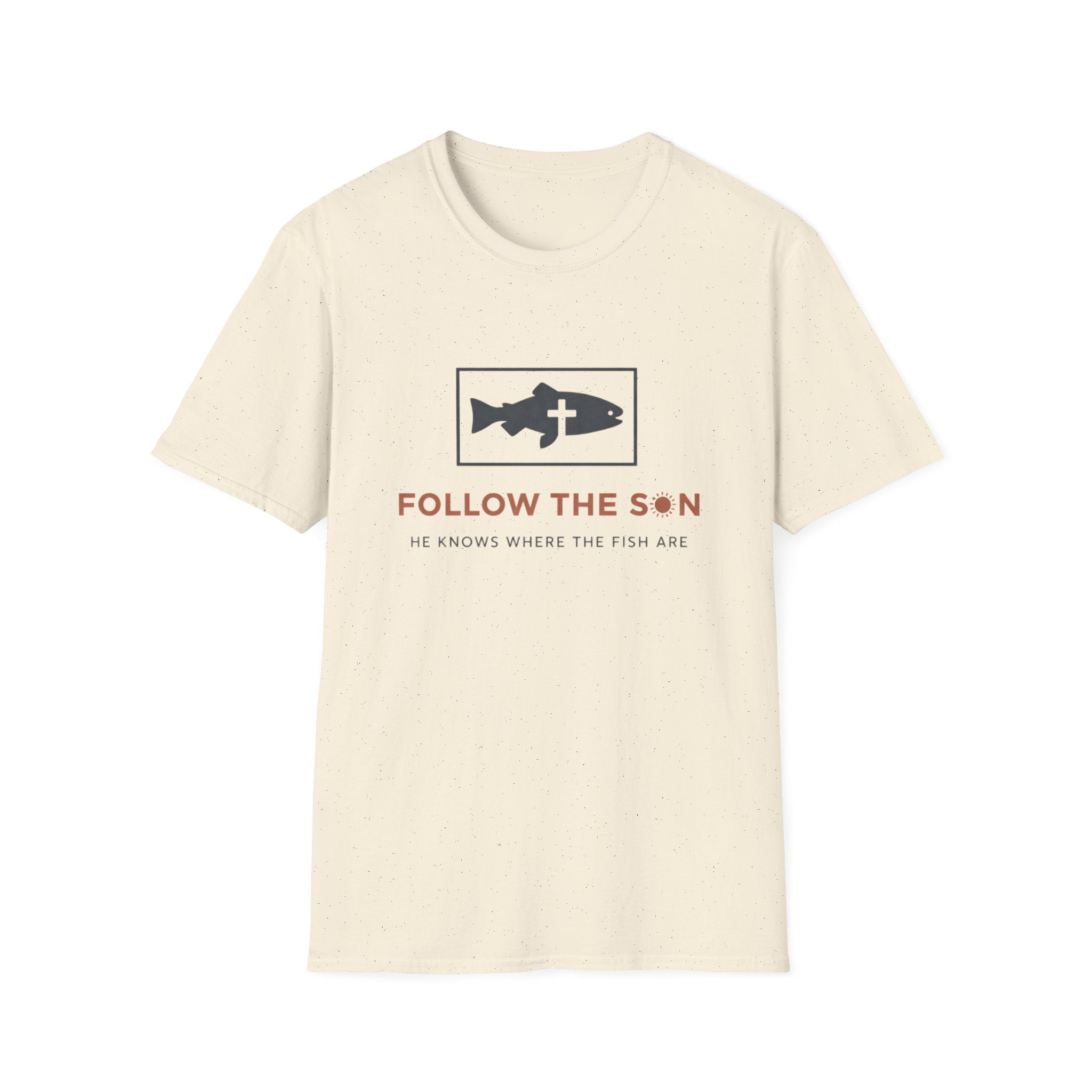 Follow The Son He Knows Where The Fish Are T-Shirt