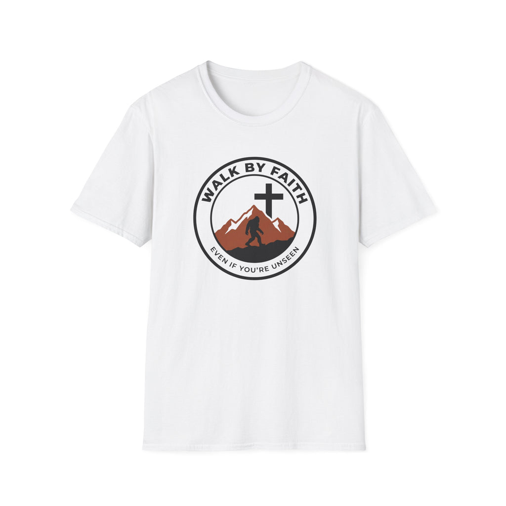 Walk By Faith Even If You're Unsee Bigfoot T-Shirt