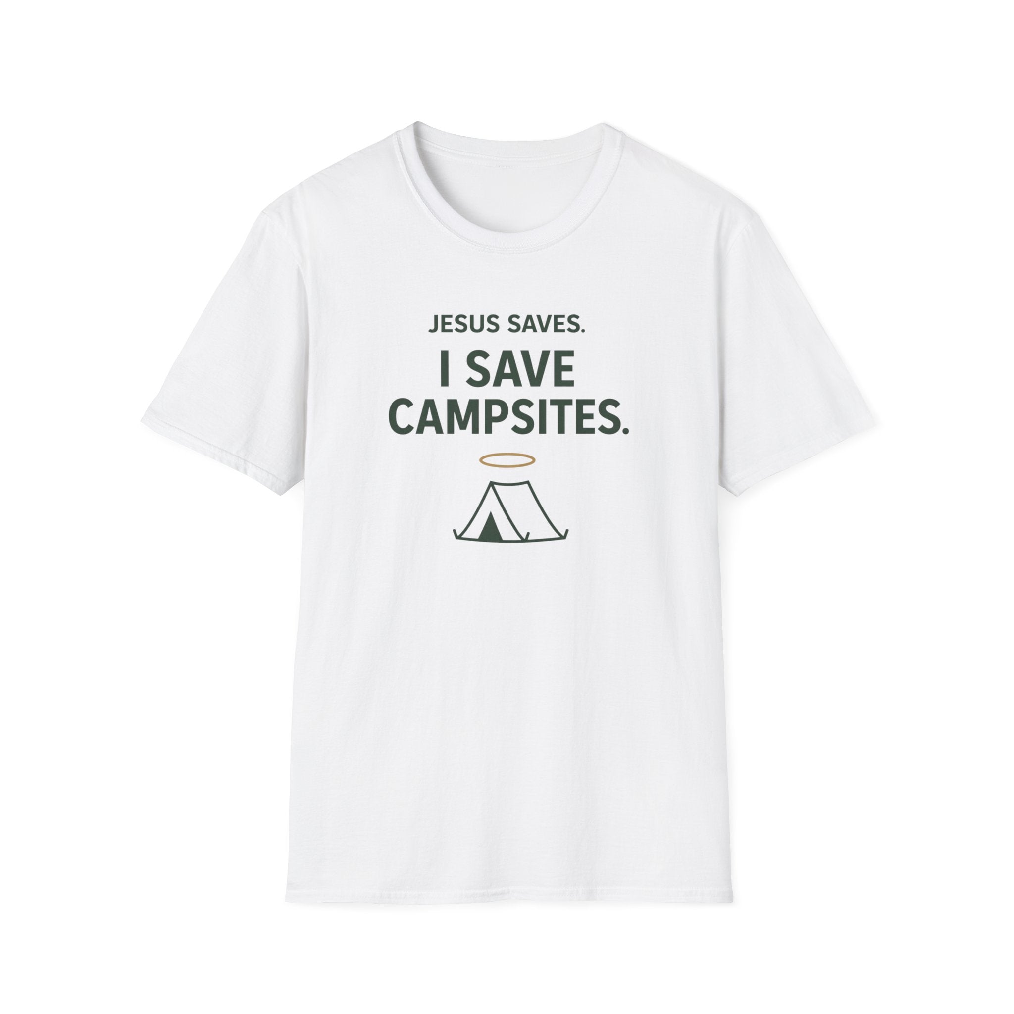 Jesus Saves. I Save Campsites Funny Outdoor Camping T-Shirt Designed For The Faithful