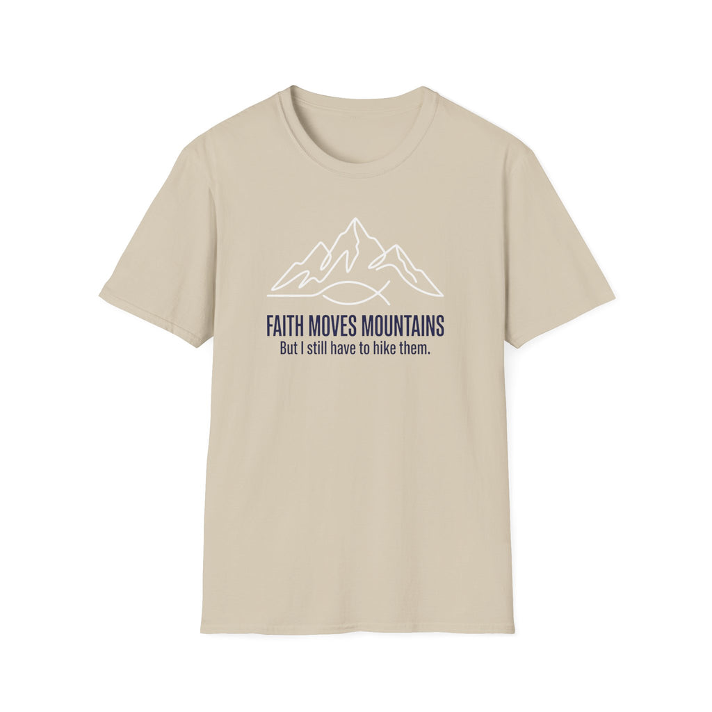 Faith Moves Mountains But I Still Have To Hike Them T-Shirt