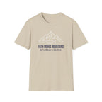 Faith Moves Mountains But I Still Have To Hike Them T-Shirt