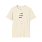 Faith. Hope. Bait T-Shirt