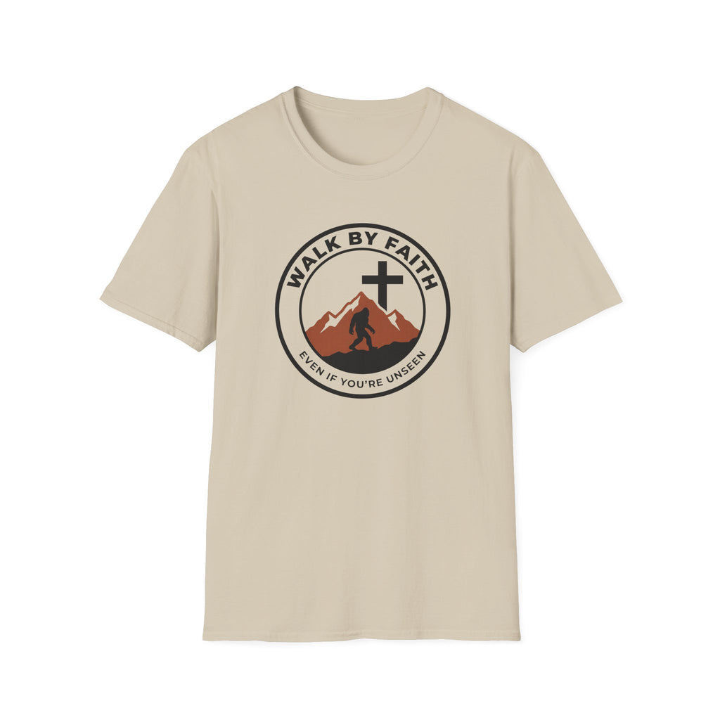 Walk By Faith Even If You're Unsee Bigfoot T-Shirt