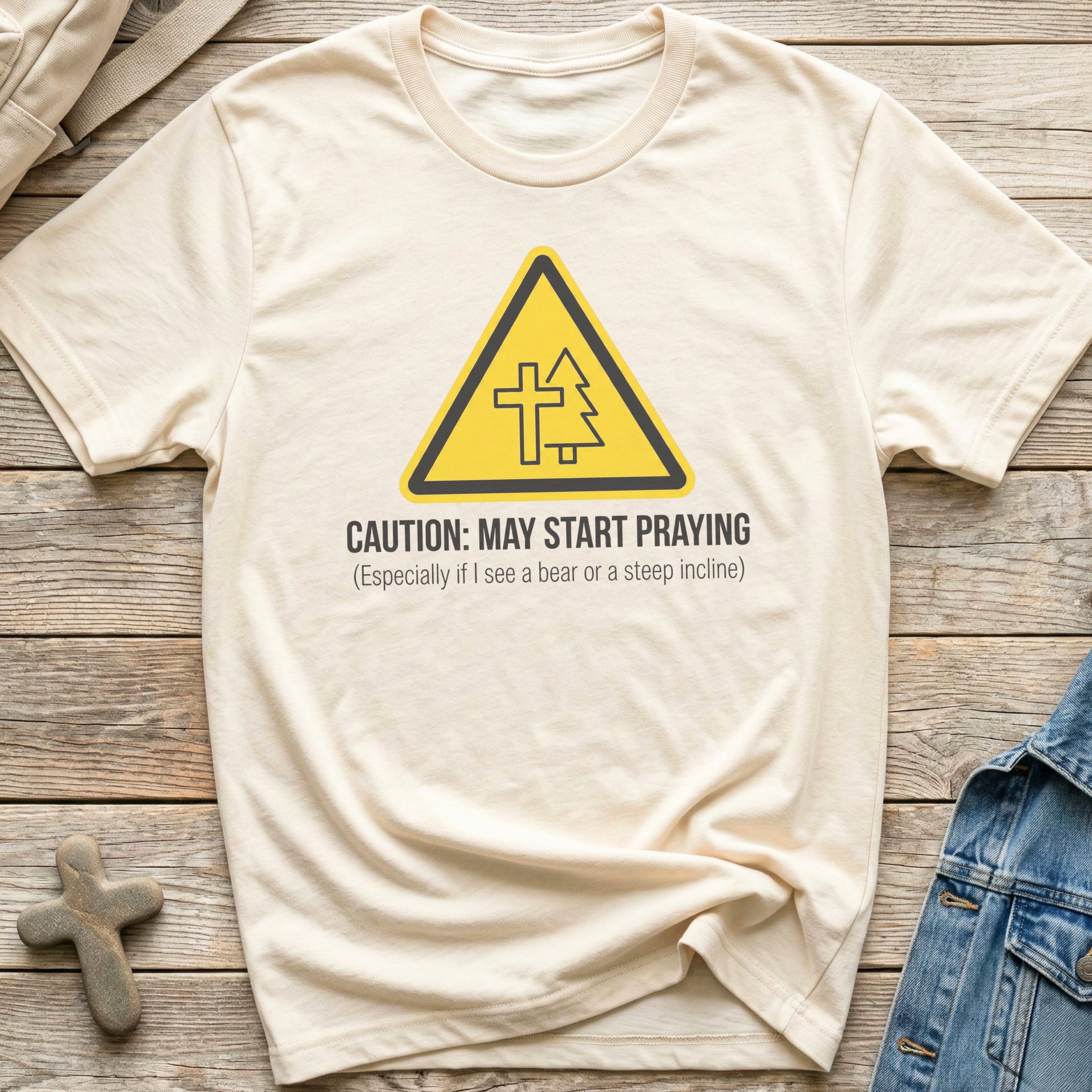 Caution: May Start Praying T-Shirt