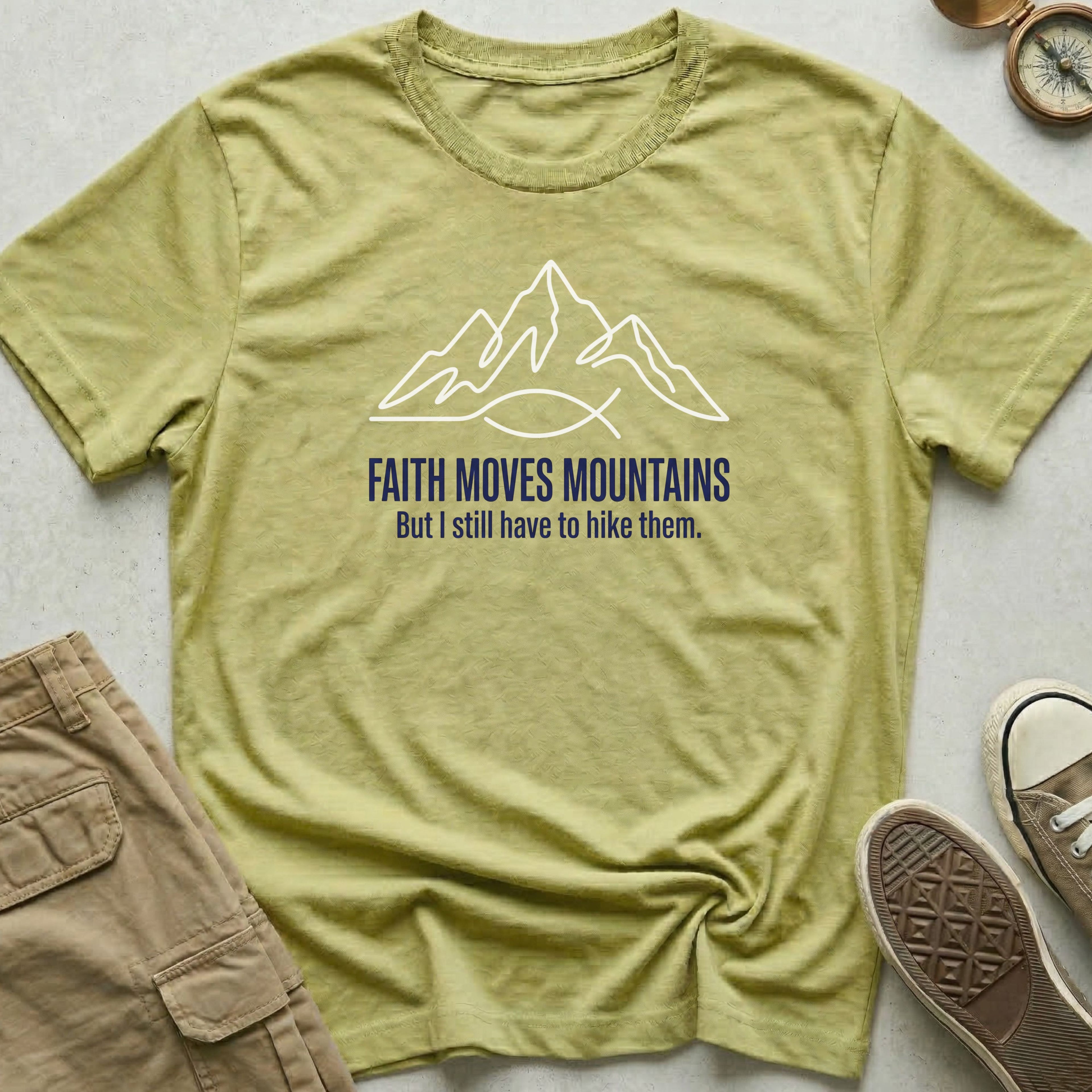 Faith Moves Mountains But I Still Have To Hike Them T-Shirt