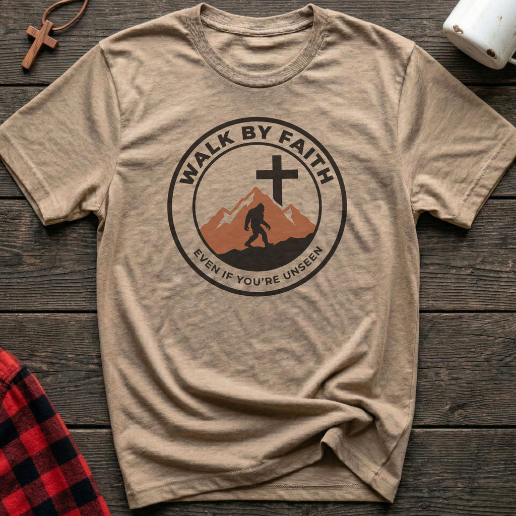 Walk By Faith Even If You're Unsee Bigfoot T-Shirt